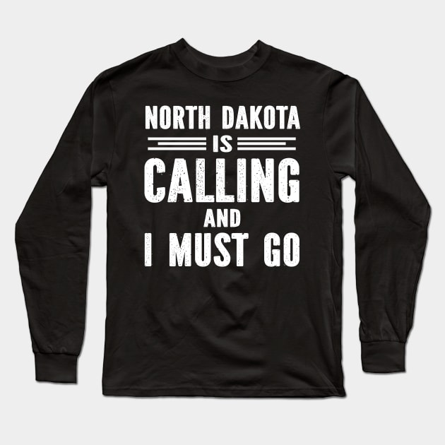 North Dakota Is Calling And I Must Go Long Sleeve T-Shirt by SimonL